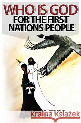 Who is God for the First Nations People Tun, Sarah 9780994964328 Larus Press - książka