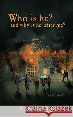 Who Is He? and Why Is He After Me? Iman Zahoor 9781491876541 Authorhouse UK - książka