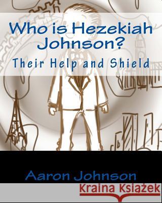 Who is Hezekiah Johnson?: Their Help and Shield Johnson, Aaron 9781505309515 Createspace - książka