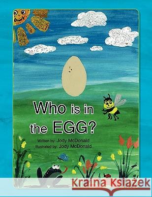 Who is in the Egg? Jody McDonald 9781450088404 Xlibris - książka