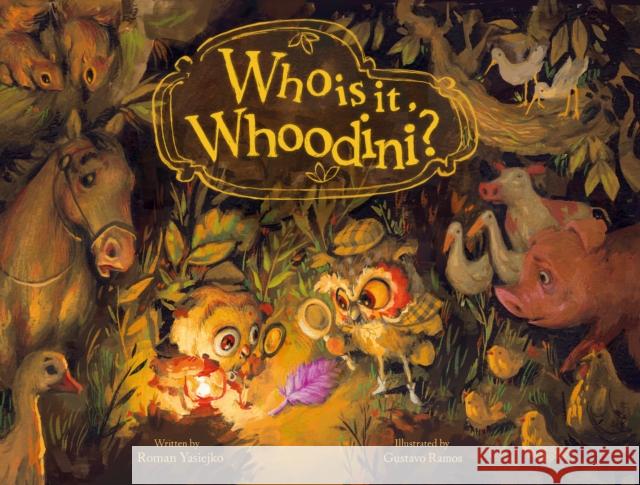 Who Is It, Whoodini? Roman Yasiejko                           Gustavo Ramos 9781953458322 Yeehoo Press - książka