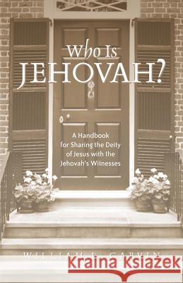 Who is Jehovah? William L Garvin 9781591601784 Xulon Press - książka