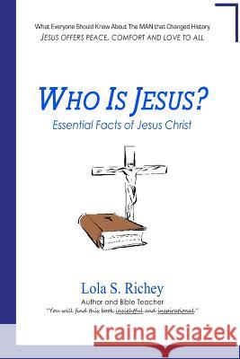 Who Is Jesus?: Essential Facts of Jesus Christ MS Lola S. Richey 9781475150766 Createspace - książka