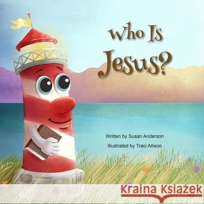 Who Is Jesus?: Ishnabobber Books Traci Allison Susan Anderson 9780989025829 Ishnabobber Books - książka