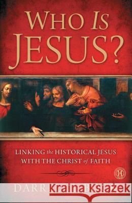 Who Is Jesus?: Linking the Historical Jesus with the Christ of Faith (Original) Bock, Darrell L. 9781439190685 Howard Books - książka