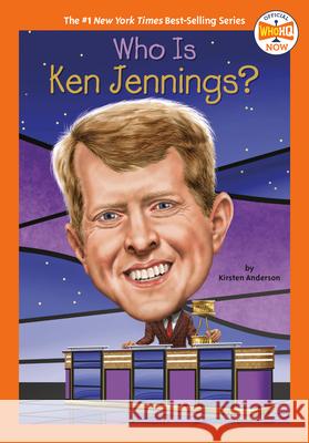 Who Is Ken Jennings? Kirsten Anderson Who Hq 9780593226438 Penguin Workshop - książka