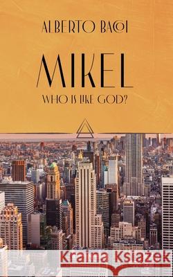 Who is like God?: Mikel Diana-Andreea Pop Alberto Bacoi 9781077173415 Independently Published - książka