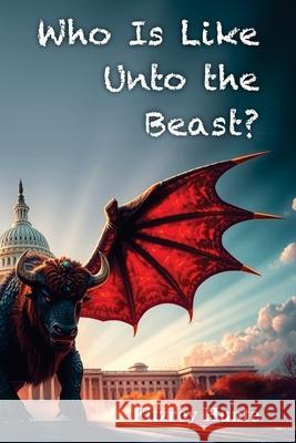 Who Is Like Unto the Beast? Fitzroy Hunte 9781479618965 Teach Services, Inc. - książka