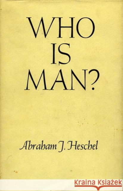 Who Is Man? Abraham J. Heschel 9780804702669 Stanford University Press - książka