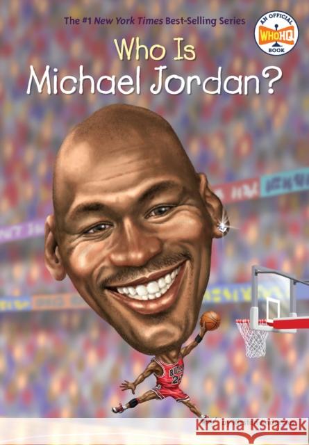 Who Is Michael Jordan? Kirsten Anderson Who Hq                                   Dede Putra 9780451532459 Penguin Workshop - książka