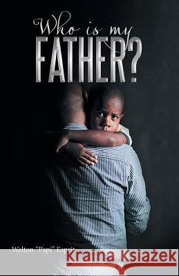 Who is My Father? Welton Papi Esprit 9781489706287 Liferich - książka