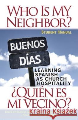 Who Is My Neighbor? Student Manual: Learning Spanish as Church Hospitality Ruth Hoffman Shelia Joyce Carrasco Ngoc-Diep Thi Nguyen 9781501803659 Abingdon Press - książka