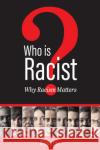Who is Racist? Why Racism Matters Alexis Tan 9781793512246 Cognella, Inc
