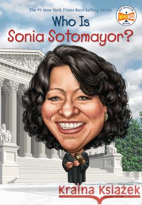 Who Is Sonia Sotomayor? Megan Stine Dede Putra Nancy Harrison 9780399541926 Grosset & Dunlap - książka