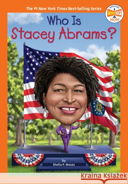 Who Is Stacey Abrams? Shelia P. Moses Who Hq 9780593519721 Penguin Workshop - książka