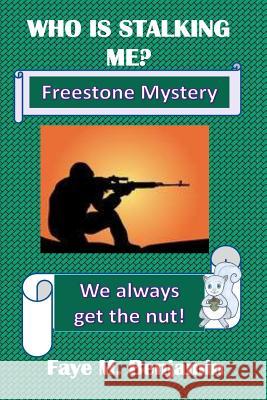 Who Is Stalking Me Mrs Faye M. Benjamin 9781502931511 Createspace - książka