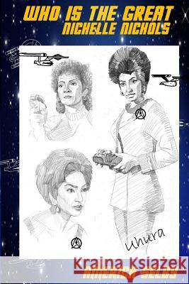 Who is the Great NICHELLE NICHOLS? African American Teenager Book: African American Teenager Book Selby, America 9781546930082 Createspace Independent Publishing Platform - książka