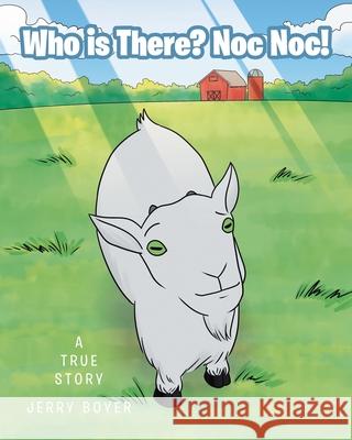 Who is There? Noc Noc!: A True Story Jerry Boyer 9781644682333 Covenant Books - książka