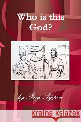 Who is this God? Ray Pippin 9781300133827 Lulu.com - książka