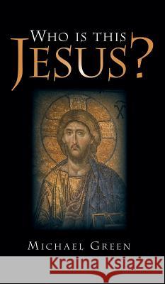 Who Is This Jesus? Michael Green 9781573834926 Regent College Publishing - książka