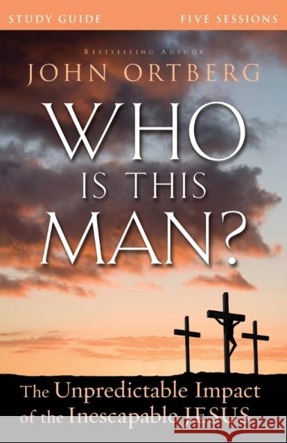 Who Is This Man? Bible Study Guide: The Unpredictable Impact of the Inescapable Jesus Ortberg, John 9780310824831 Zondervan - książka