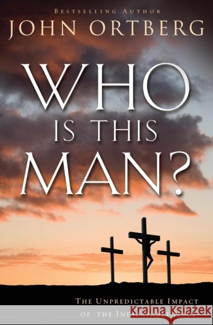 Who Is This Man?: The Unpredictable Impact of the Inescapable Jesus John Ortberg Condoleezza Rice 9780310340492 Zondervan - książka