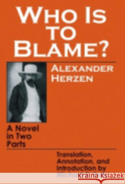 Who Is to Blame?: A Novel in Two Parts Herzen, Alexander 9780801492860 Cornell University Press - książka