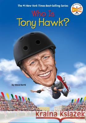 Who Is Tony Hawk? Steve Kort? Who Hq 9780593751817 Penguin Workshop - książka