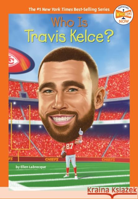 Who Is Travis Kelce? Ellen Labrecque Who Hq 9780593888254 Penguin Putnam Inc - książka