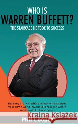 Who is Warren Buffett? Phil Cooper   9789198671766 Tryggve Kainert - książka