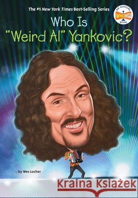 Who Is Weird Al Yankovic? Wes Locher Who Hq 9780593889701 Penguin Workshop - książka