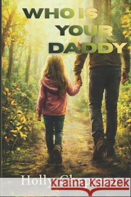 Who Is Your Daddy Johnson, Eboni, Lashea, Mia, Chapman, Holly 9798250541985 Independently Published - książka
