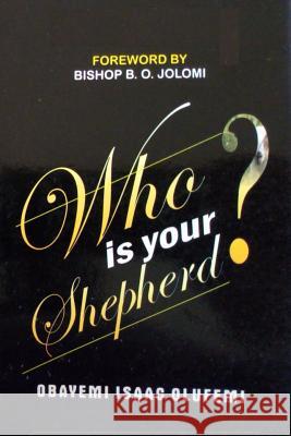 Who Is Your Shepherd? Isaac Olufemi Obayemi 9781723991240 Independently Published - książka