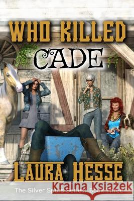 Who Killed Cade: The Silver Spur Series: Book Three Laura Hesse 9781999077495 Running L Productions - książka