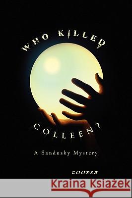 Who Killed Colleen? Steven Ed. Cooper 9781450051002 Xlibris Corporation - książka