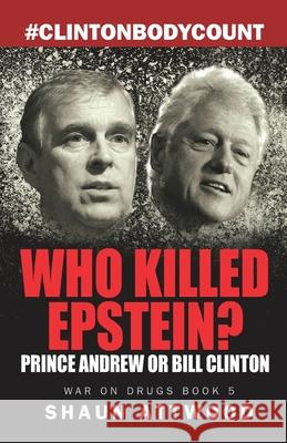 Who Killed Epstein? Prince Andrew or Bill Clinton Shaun Attwood, Lee Williams 9798506435082 Independently Published - książka