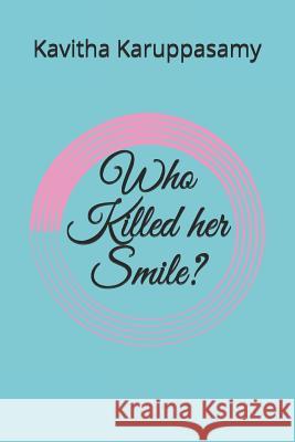 Who Killed Her Smile? Kavitha Karuppasamy 9781796520576 Independently Published - książka