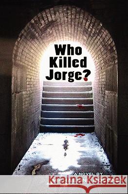 Who Killed Jorge? Michaeline Moloney 9781451579222 Createspace - książka