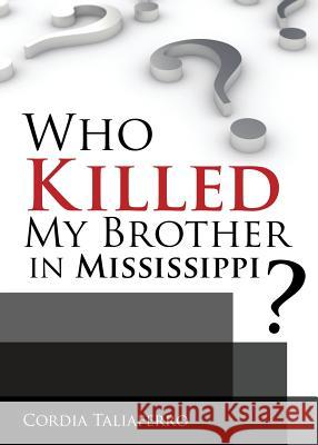 Who Killed My Brother In Mississippi? Cordia Taliaferro 9781498479530 Xulon Press - książka