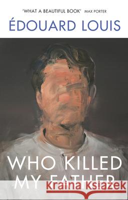 Who Killed My Father Louis Edouard 9781784709907 Vintage Publishing - książka