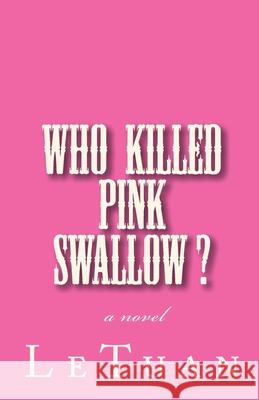 who killed pink swallow? Tuan, Le 9781452802831 Createspace - książka