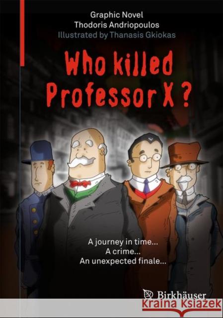 Who Killed Professor X? Thodoris Andriopoulos Thanasis Gkiokas Phil Holland 9783034808835 Birkhauser - książka