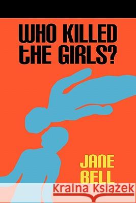 Who Killed the Girls? Jane Bell 9781609763473 Eloquent Books - książka
