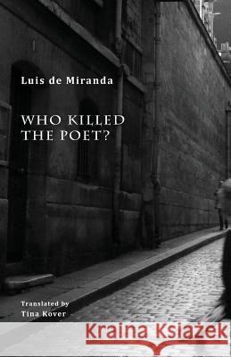 Who Killed the Poet? Luis de Miranda, Tina Kover 9781943813421 Snuggly Books - książka