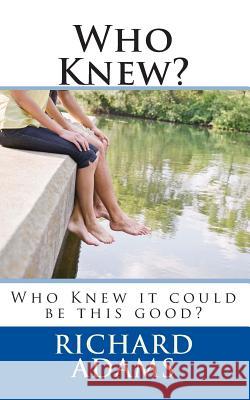 Who Knew? MR Richard Lee Adams 9781480146235 Createspace - książka