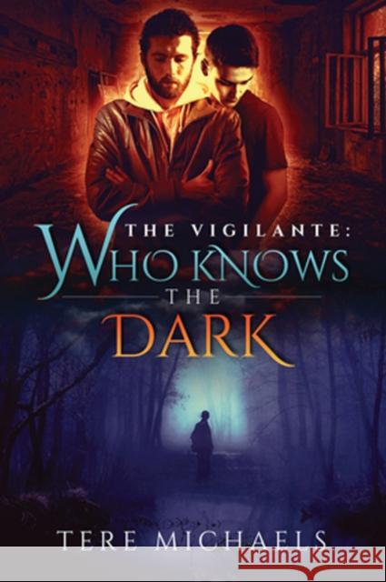 Who Knows the Dark Tere Michaels 9781632167088 Dreamspinner Press - książka