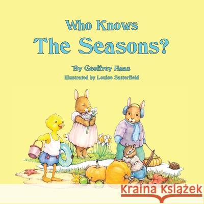 Who Knows the Seasons? Geoffrey Haas Louise Satterfield 9781481083294 Createspace Independent Publishing Platform - książka