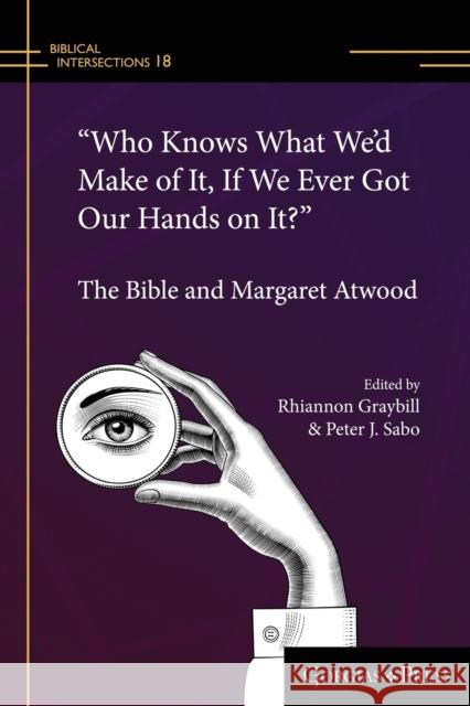 Who Knows What We'd Make of It, If We Ever Got Our Hands on It? (paperback) Graybill, Rhiannon 9781463242589 Gorgias Press - książka