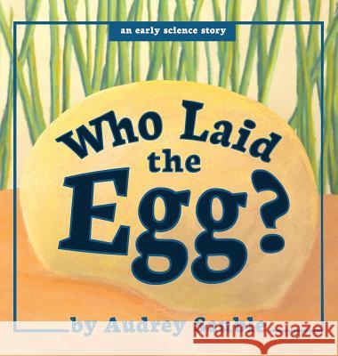 Who Laid the Egg? Audrey Sauble 9781946748010 Larch Books - książka