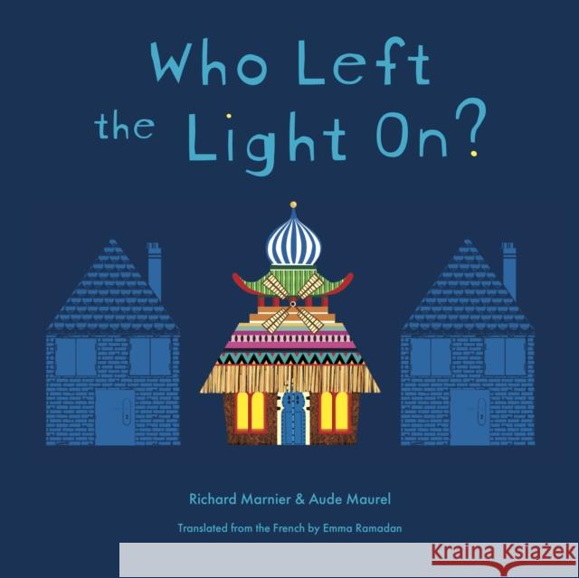 Who Left the Light On? Marnier, Richard 9781632061898 Restless Books - książka